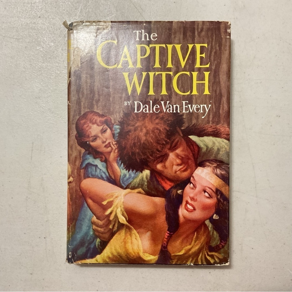 The Captive Witch by Dale Van Every Vintage Hardcover Book
